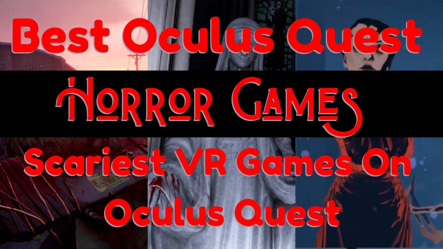 Top 19 Scariest & Best Horror VR Games On Meta Quest (2024)